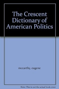 Hardcover The Crescent Dictionary of American Politics Book