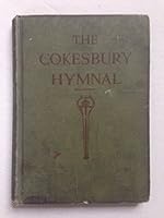 The Cokesbury Hymnal For General Use In Religious Meetings B000K8WHWQ Book Cover