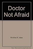 Doctor Not Afraid: E. R. Kellersberger, M.D. 0890155569 Book Cover