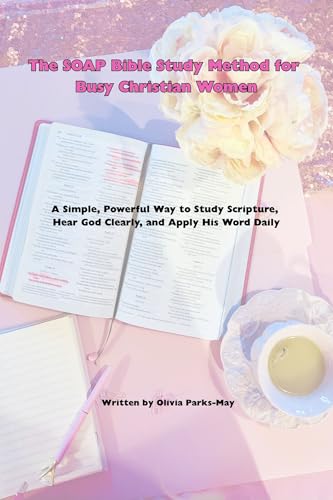  The S.O.A.P Bible Study Method for Busy Christian Women (English Edition)