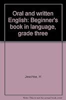 Oral and written English: Beginner's book in language, grade three B00088CZ5W Book Cover