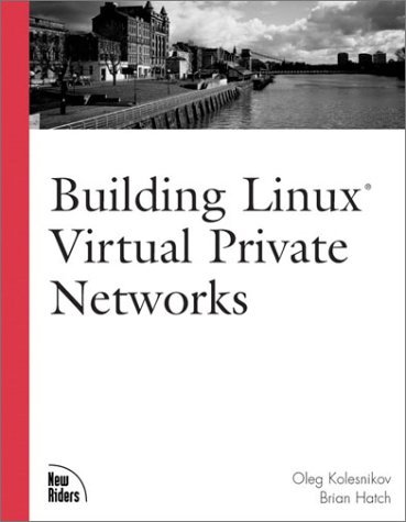 Télécharger Building Linux Virtual Private Networks (VPNs) by Oleg Kolesnikov (2002-02-14) livre En ligne