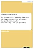 Entwicklung eines Controlling-Konzeptes für ein kommunales Unternehmen am Beispiel der Kommunalen Dienstleistungs-GmbH (KDI) Sulzbach: Diplomarbeit