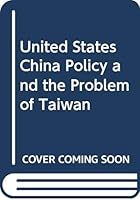U.S. China Policy and the Problem of Taiwan 0870810138 Book Cover