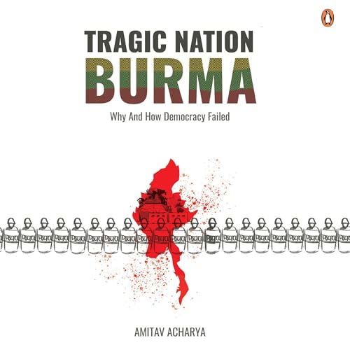 Tragic Nation: Burma by Amitav Acharya episode artwork