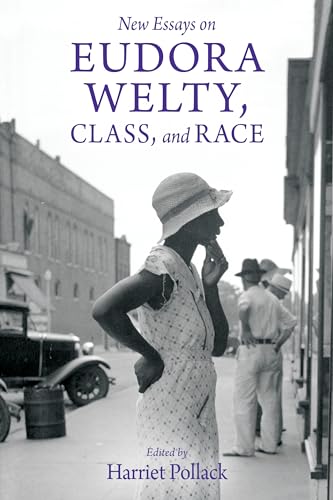 New Essays on Eudora Welty, Class, and Race (Critical Perspectives on Eudora Welty)
