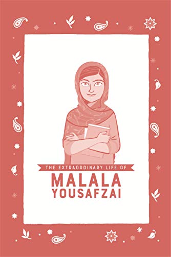 The Extraordinary Life of Malala Yousafzai