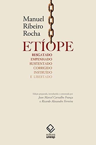 Etíope resgatado, empenhado, sustentado, corrigido, instruído e libertado