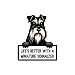 wipersigns Lot de 2 autocollants pour voiture avec motif de chien « Life's Better with A Miniature Schnauzer » - Étanches - Pour ordinateur portable et fenêtre