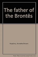 The father of the Brontës B0007DLI7O Book Cover