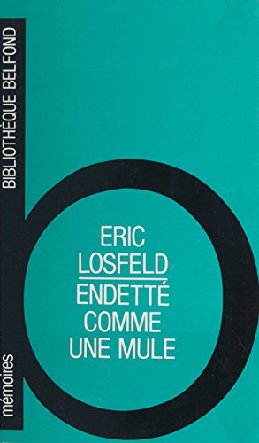 Endetté comme une mule ou la Passion d'éditer Livre PDF Gratuit