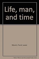 Life, Man, and Time, revised edition 0911080155 Book Cover
