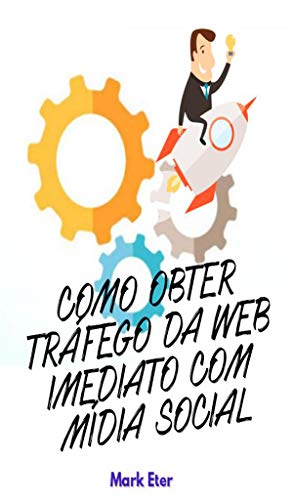 COMO OBTER TRÁFEGO DA WEB IMEDIATO COM MÍDIA SOCIAL