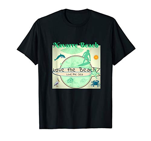 Navarre Beach Florida Love The Beach Love The Sea T-Shirt