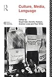 Culture, Media, Language: Working Papers in Cultural Studies, 1972-79 (Cultural Studies Birmingham)