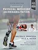 Essentials of Physical Medicine and Rehabilitation - E-BOOK: Musculoskeletal Disorders, Pain, and...