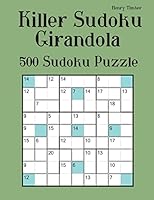 Killer Sudoku Girandola: 500 Sudoku Puzzle 1503188582 Book Cover