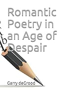Romantic Poetry in an Age of Despair B08DC6GXDJ Book Cover