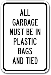All Garbage Must Be in Plastic Bags and Tied Sign 12