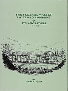 Hardcover The Federal Valley Railroad Company & its ancestors, 1845-1954 Book
