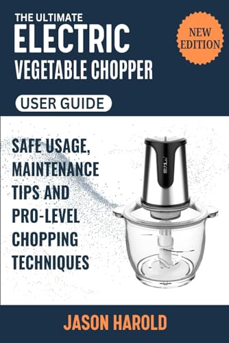 The Ultimate Electric Vegetable Chopper User Guide: Safe Usage, Maintenance Tips, and Pro-Level Chopping Techniques (New Edition) image 2