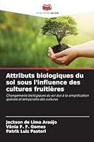 Attributs biologiques du sol sous l'influence des cultures fruitières 6208742358 Book Cover