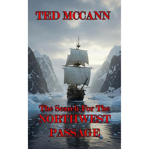 The Search For The Northwest Passage by Ted McCann episode artwork