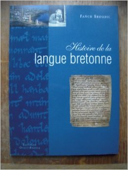 Histoire de la langue bretonne de Fanch Broudic ( 14 septembre 1999 ) Histoire de la langue bretonne de Fanch Broudic ( 14 septembre 1999 )