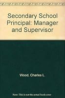 The Secondary School Principal: Manager and Supervisor 0205061656 Book Cover