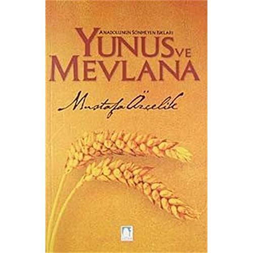 Anadolu'nun Sonmeyen Isiklari Yunus ve Mevlana