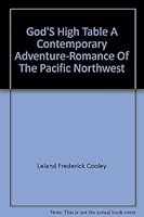 God's High Table: a Contemporary Adventure-Romance of the Pacific Northwest B001M70SYS Book Cover