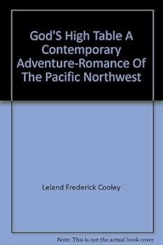 Hardcover God's High Table: a Contemporary Adventure-Romance of the Pacific Northwest Book