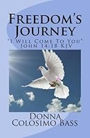 Freedom's Journey: "I Will Come To You" John 14:18 KJV 1546771034 Book Cover