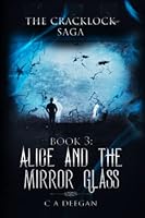 Book 3: Alice and the Mirror Glass: The Cracklock Saga 1739908147 Book Cover