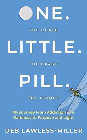 Book cover One. Little. Pill: My Journey from Addiction and Darkness to Purpose and Light