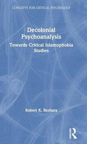 Decolonial Psychoanalysis (Concepts for Critical Psychology)