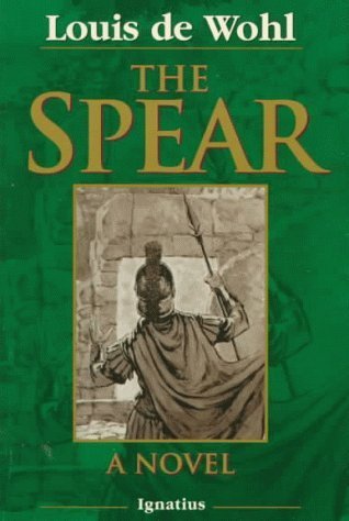 The Spear by Louis de Wohl (1998-09-01)