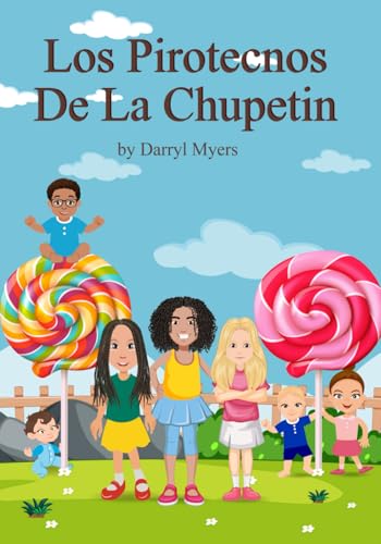 LOS PIROTECNOS DE LA CHUPETIN (Spanish Edition)