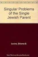 Singular Problems of the Single Jewish Parent 0838121152 Book Cover