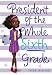 President of the Whole Sixth Grade (President Series)