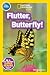 National Geographic Readers: Flutter, Butterfly!