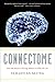 Connectome: How the Brain's Wiring Makes Us Who We Are