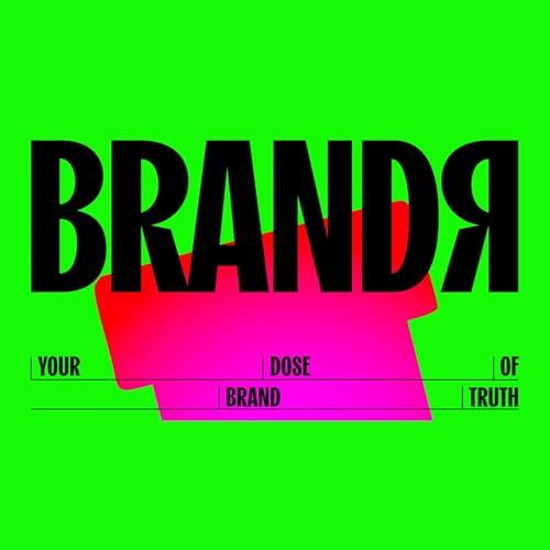BRANDR | Your Dose of Brand Truth Podcast Por SESSION in PROGRESS arte de portada