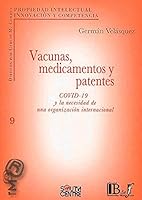 Vacunas, Medicamentos y Patentes. Covid- 19 y la Necesidad de una Organización Internacional 9915650310 Book Cover