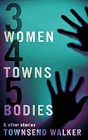 3 Women, 4 Towns, 5 Bodies 1947309218 Book Cover