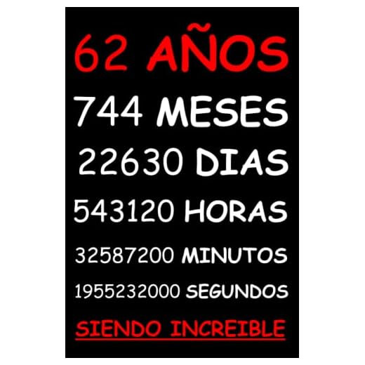 62 AÑOS SIENDO INCREIBLE: REGALO HOMBRE O MUJER 62 AÑOS DE CUMPLEAÑOS ORIGINAL Y DIVERTIDO , CUADERNO DE APUNTES O AGENDA, DIARIO, LEBRETA DE NOTAS..