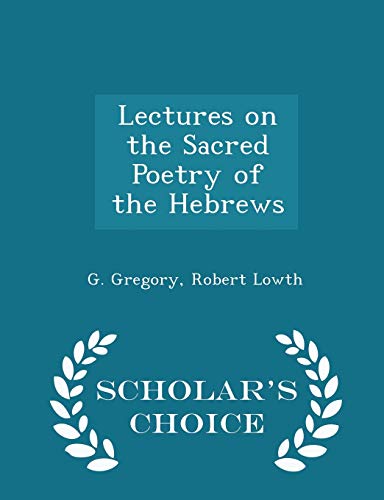 Lectures on the Sacred Poetry of the Hebrews - ... 1297378318 Book Cover