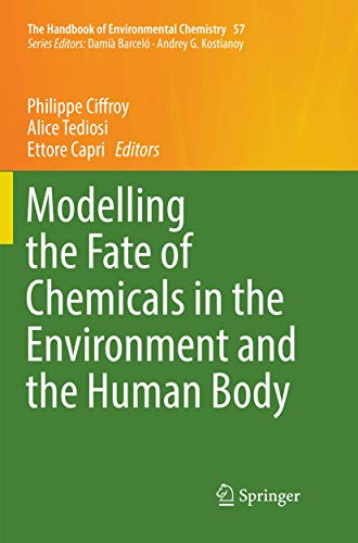 Modelling the Fate of Chemicals in the Environment and the Human Body (The Handbook of Environmental Chemistry, 57)