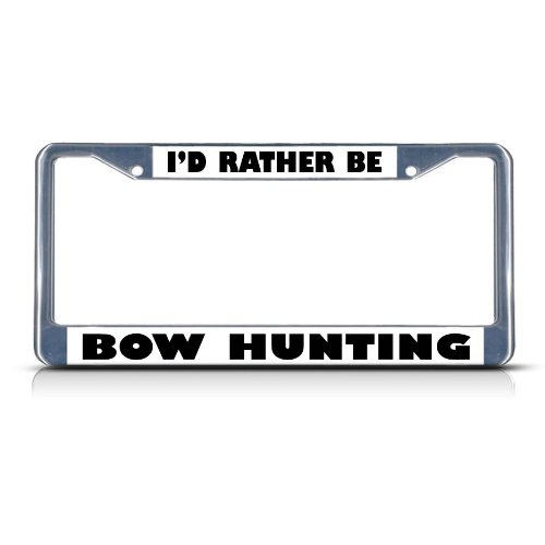 bow hunting license plate frame - Fastasticdeals I'd Rather Be Bow Hunting License Plate Frame Tag Holder Cover
