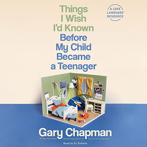 Things I Wish I'd Known Before My Child Became a Teenager by Gary D. Chapman episode artwork